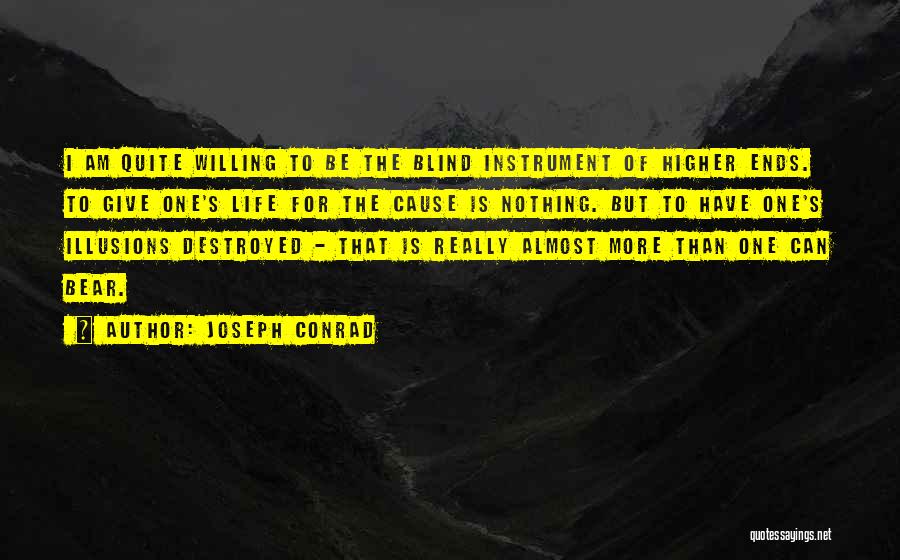 Higher Than Life Quotes By Joseph Conrad