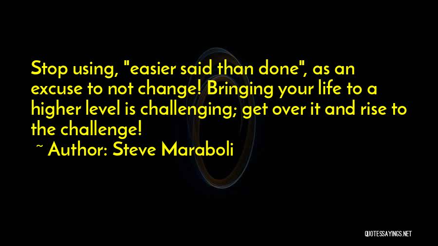 Higher Than Life Quotes By Steve Maraboli