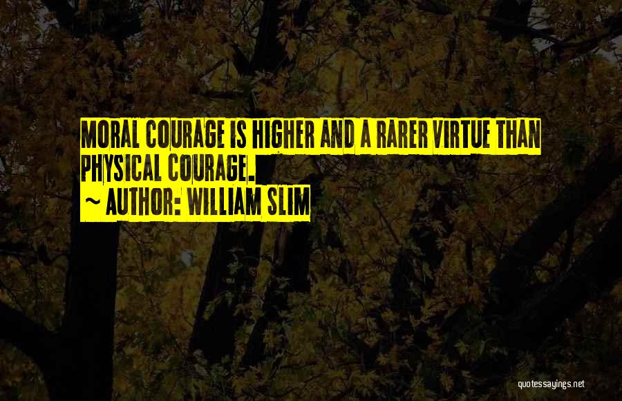 Higher Than Quotes By William Slim