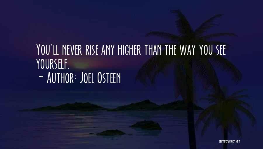 Higher Than You Quotes By Joel Osteen