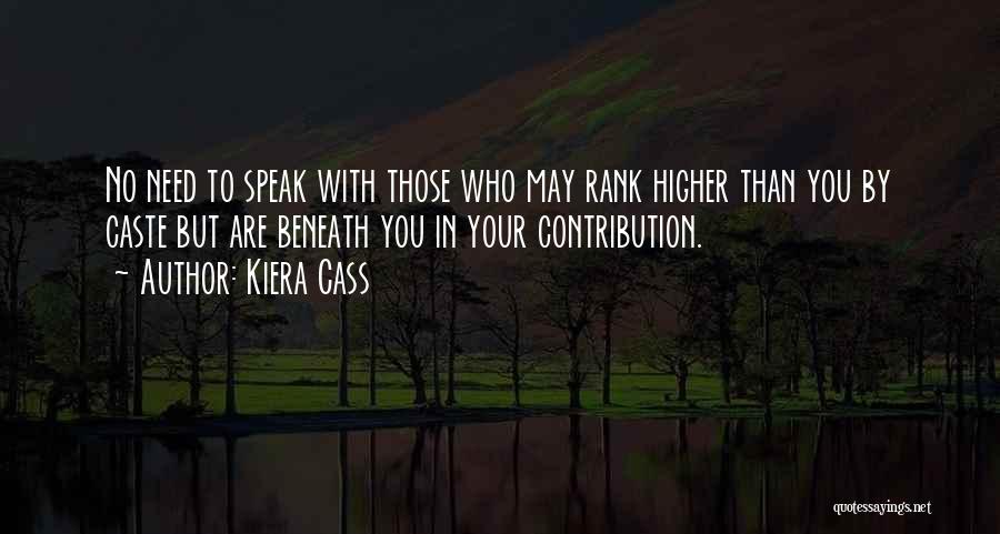 Higher Than You Quotes By Kiera Cass