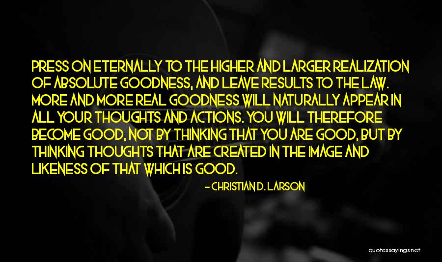 Higher Thoughts Quotes By Christian D. Larson