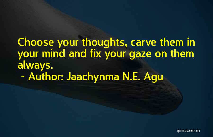 Higher Thoughts Quotes By Jaachynma N.E. Agu