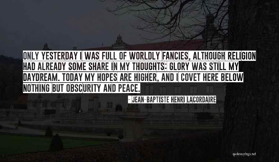 Higher Thoughts Quotes By Jean-Baptiste Henri Lacordaire