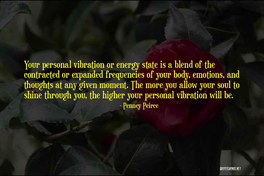 Higher Thoughts Quotes By Penney Peirce