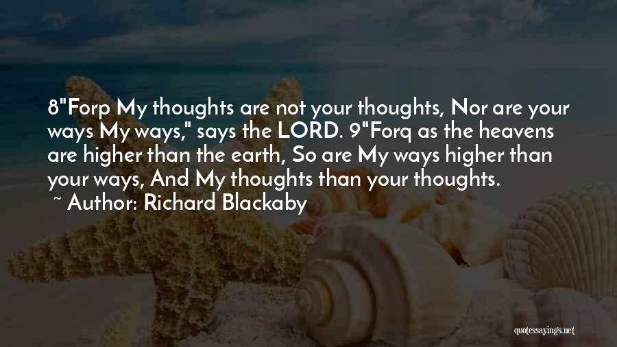 Higher Thoughts Quotes By Richard Blackaby