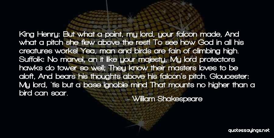 Higher Thoughts Quotes By William Shakespeare