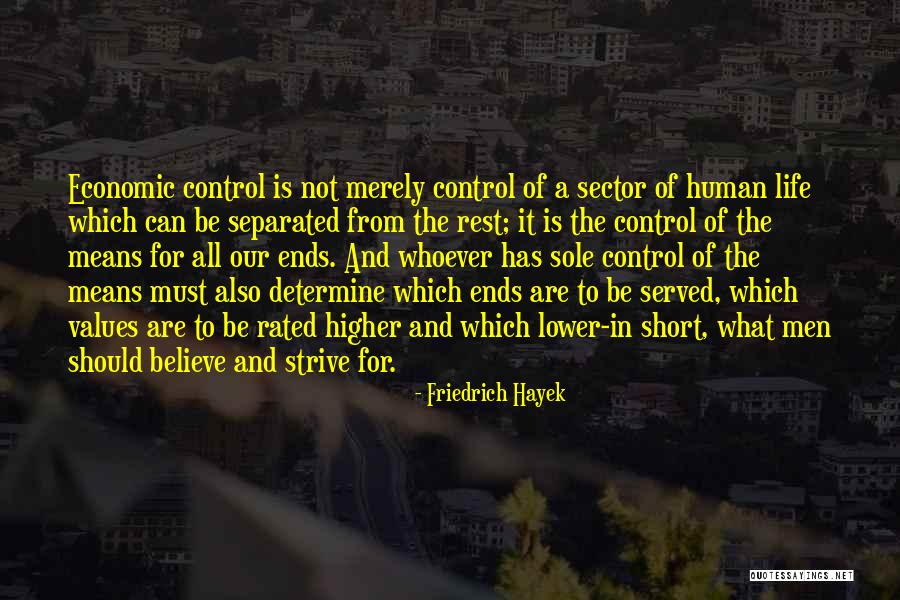 Higher Values Quotes By Friedrich Hayek Higher Values Quotes By Friedrich Hayek
