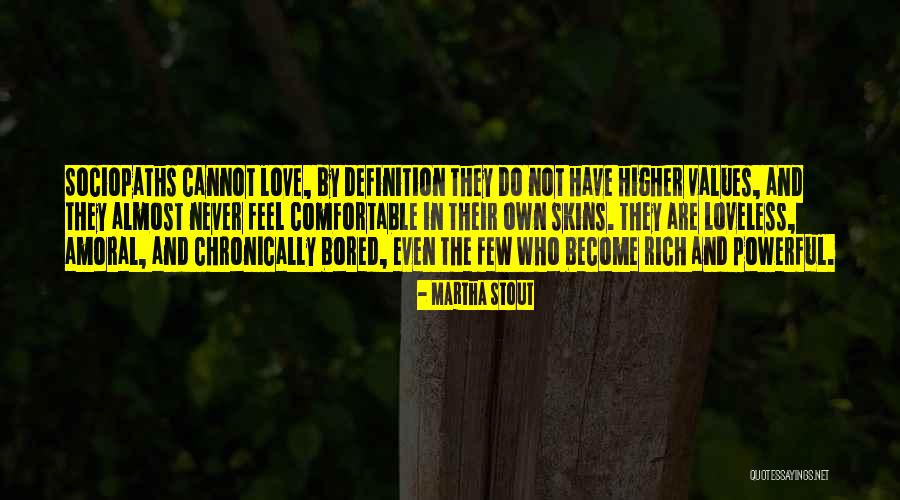 Higher Values Quotes By Martha Stout Higher Values Quotes By Martha Stout