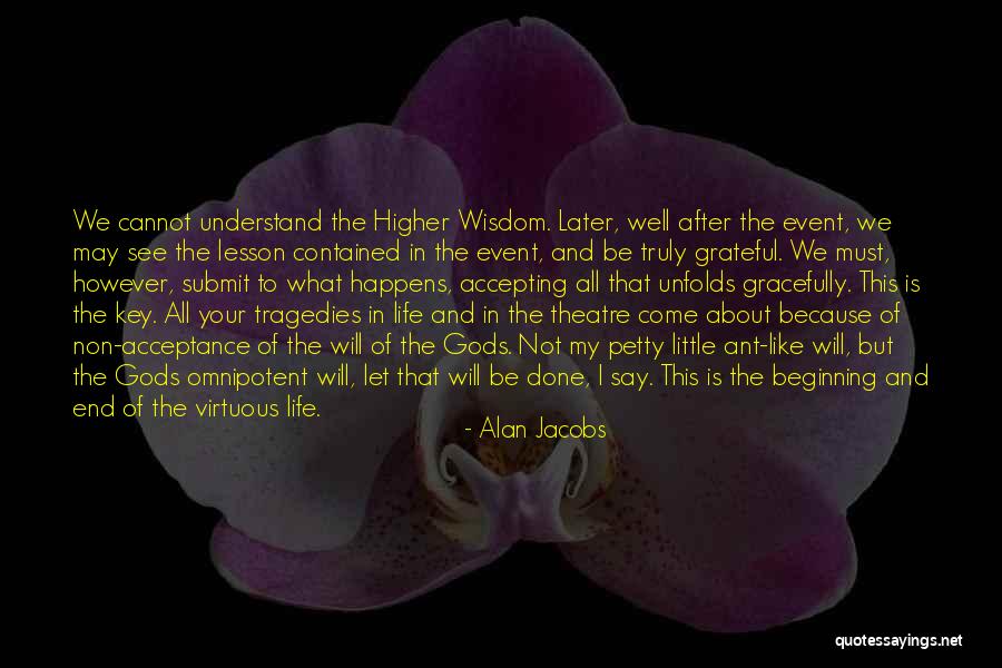 Higher Virtue Quotes By Alan Jacobs Higher Virtue Quotes By Alan Jacobs