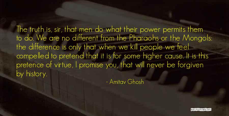 Higher Virtue Quotes By Amitav Ghosh Higher Virtue Quotes By Amitav Ghosh