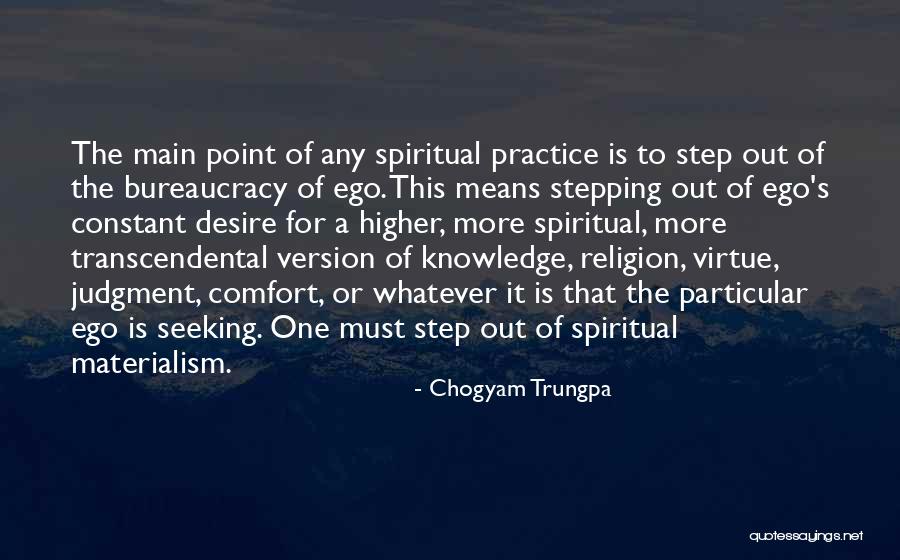 Higher Virtue Quotes By Chogyam Trungpa Higher Virtue Quotes By Chogyam Trungpa
