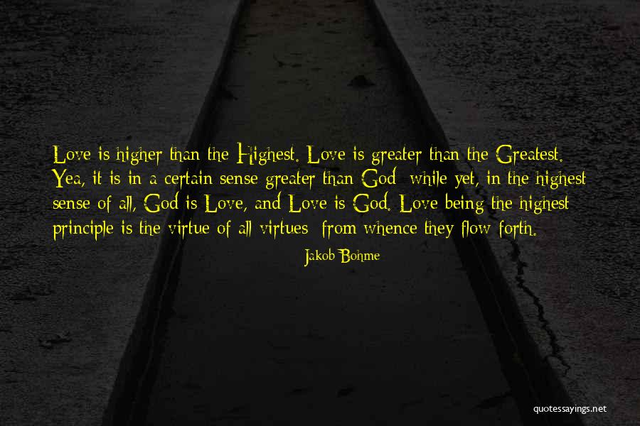 Higher Virtue Quotes By Jakob Bohme Higher Virtue Quotes By Jakob Bohme