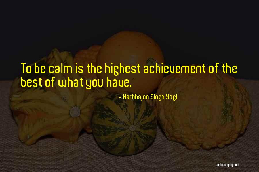 Highest Achievement Quotes By Harbhajan Singh Yogi