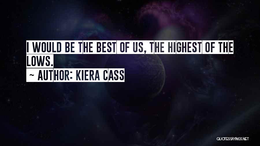 Highest Attitude Quotes By Kiera Cass