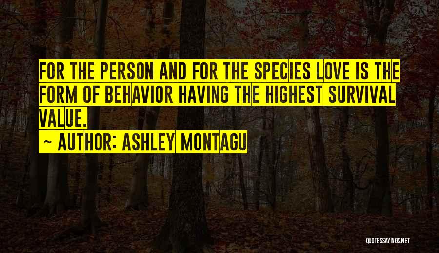 Highest Form Of Love Quotes By Ashley Montagu