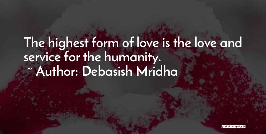 Highest Form Of Love Quotes By Debasish Mridha