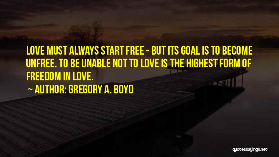 Highest Form Of Love Quotes By Gregory A. Boyd