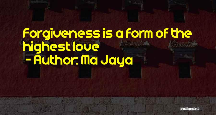 Highest Form Of Love Quotes By Ma Jaya