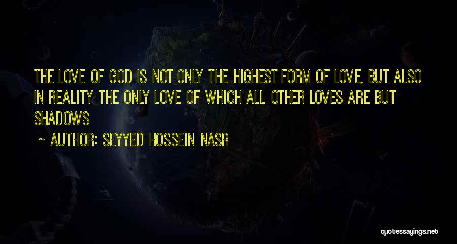 Highest Form Of Love Quotes By Seyyed Hossein Nasr