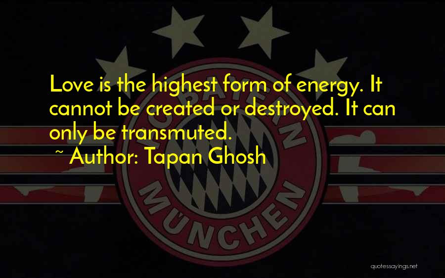 Highest Form Of Love Quotes By Tapan Ghosh