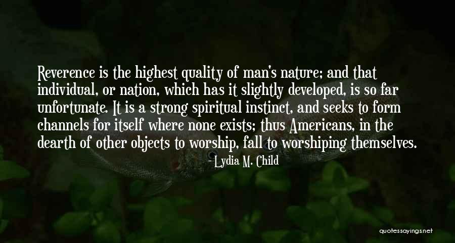 Highest Form Of Worship Quotes By Lydia M. Child Highest Form Of Worship Quotes By Lydia M. Child