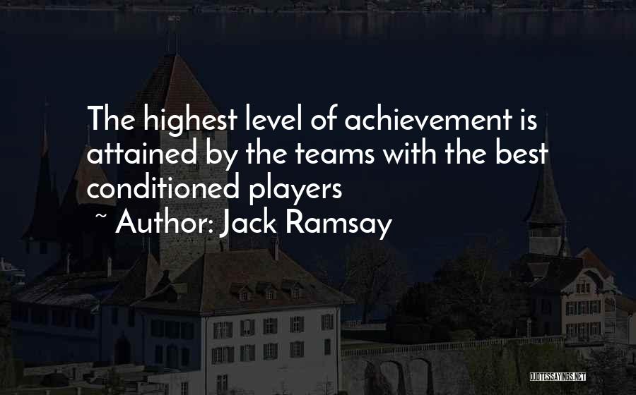 Highest Level Quotes By Jack Ramsay