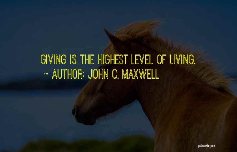 Highest Level Quotes By John C. Maxwell