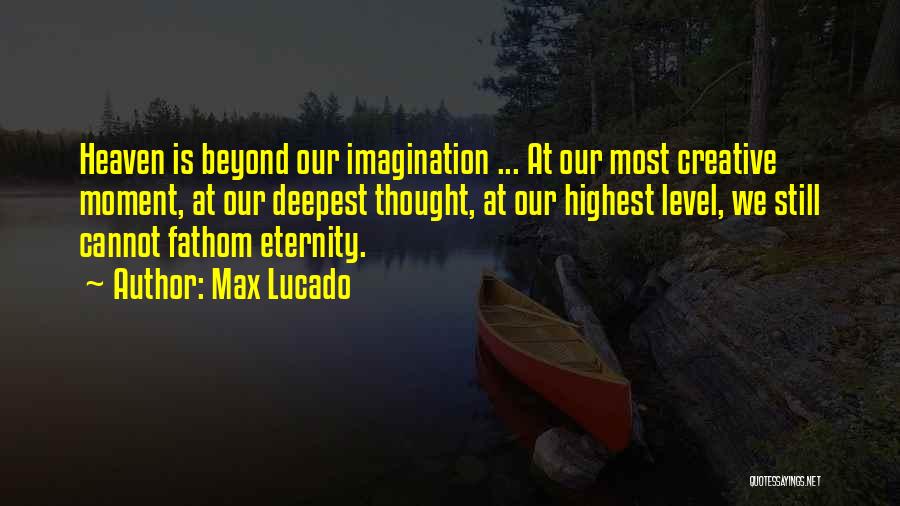 Highest Level Quotes By Max Lucado