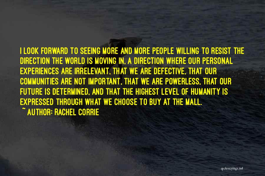 Highest Level Quotes By Rachel Corrie