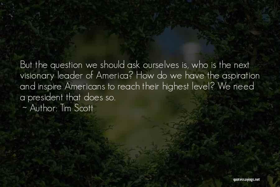 Highest Level Quotes By Tim Scott