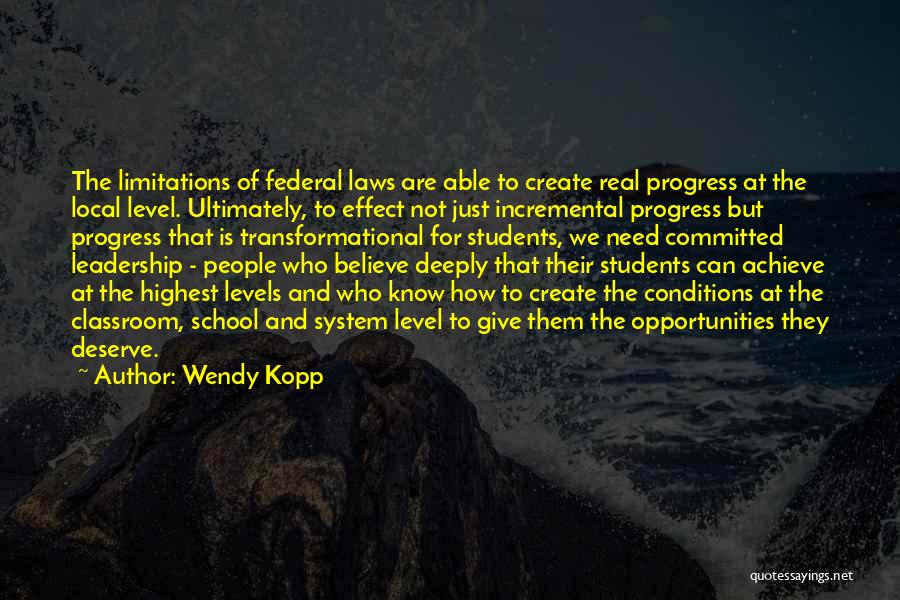 Highest Level Quotes By Wendy Kopp