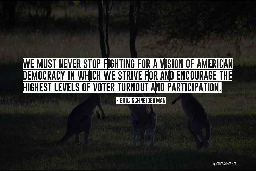 Highest Levels Quotes By Eric Schneiderman Highest Levels Quotes By Eric Schneiderman