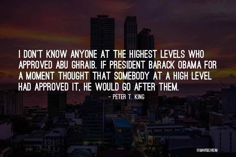 Highest Levels Quotes By Peter T. King Highest Levels Quotes By Peter T. King