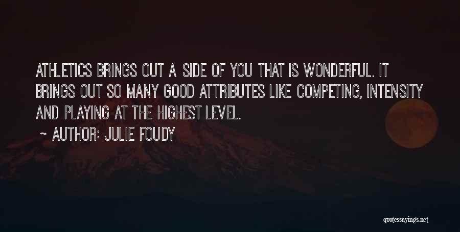 Highest Motivational Quotes By Julie Foudy