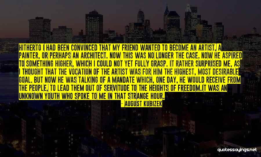 Highest Pass Quotes By August Kubizek Highest Pass Quotes By August Kubizek