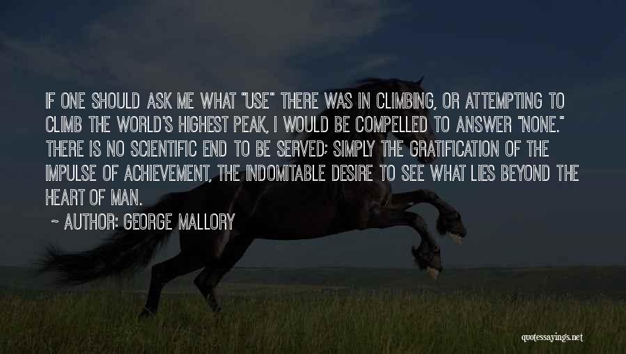 Highest Peak Quotes By George Mallory