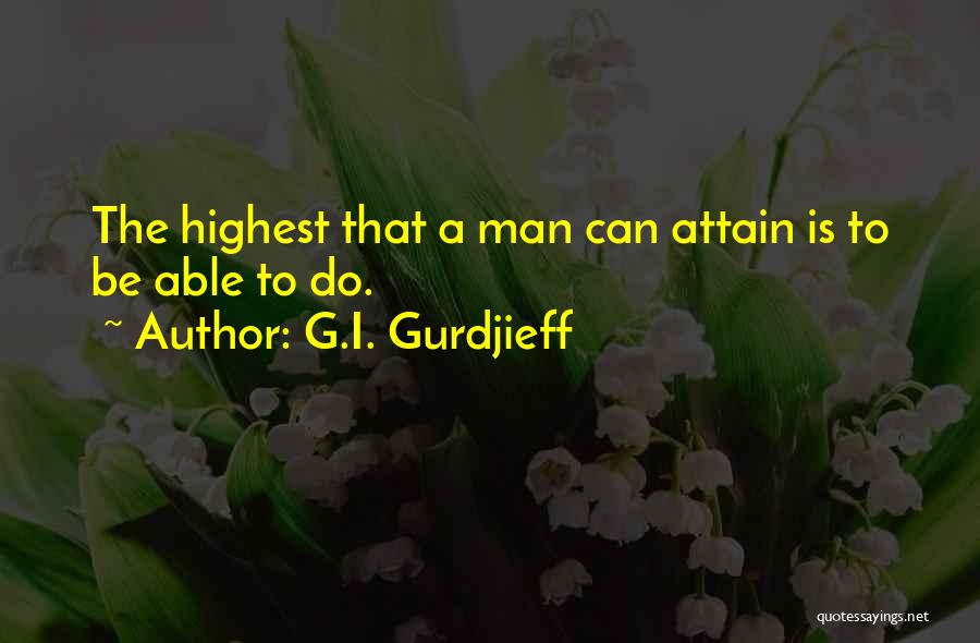 Highest Quotes By G.I. Gurdjieff