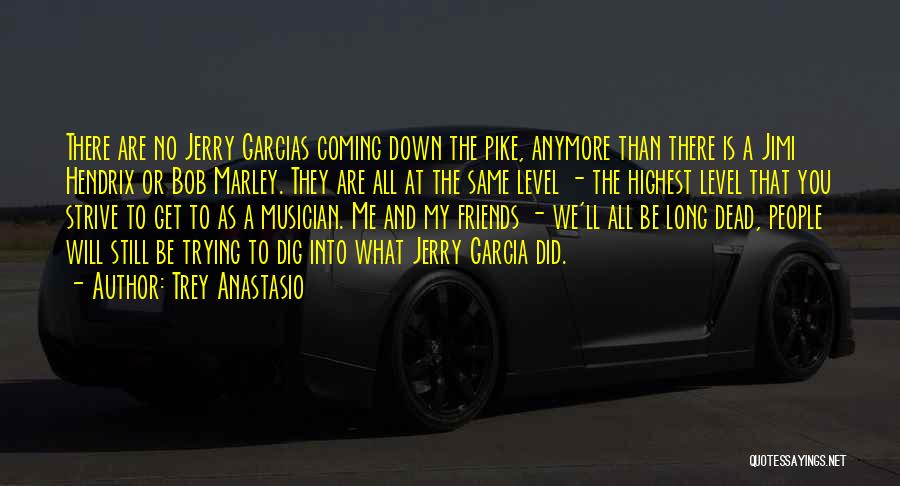 Highest Quotes By Trey Anastasio