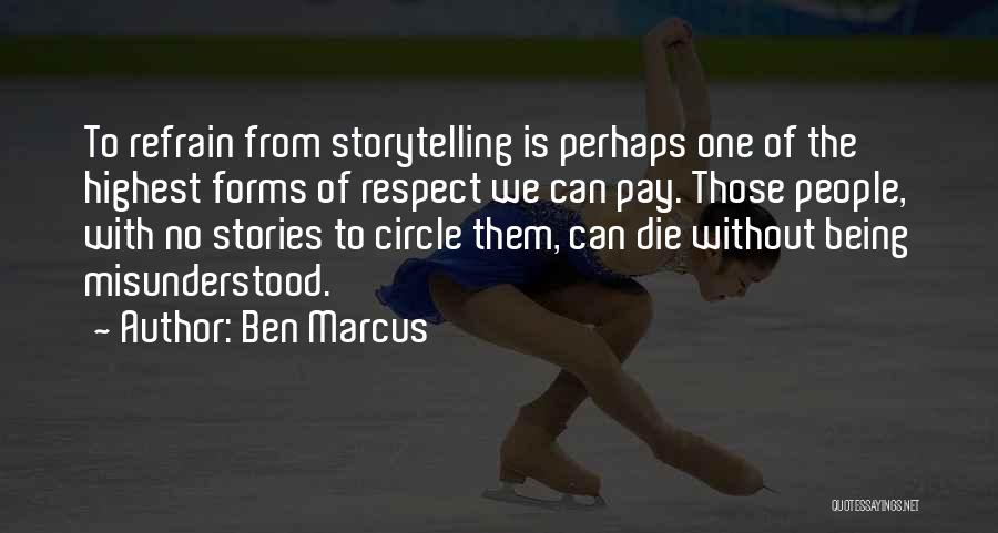 Highest Respect Quotes By Ben Marcus