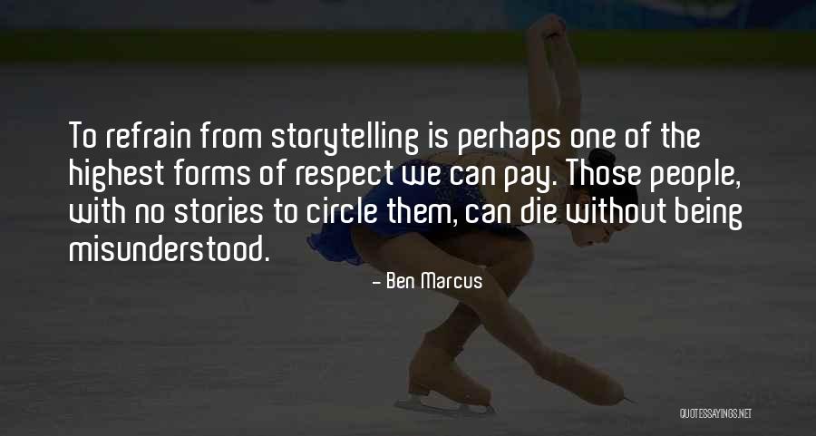 Highest Respect Quotes By Ben Marcus