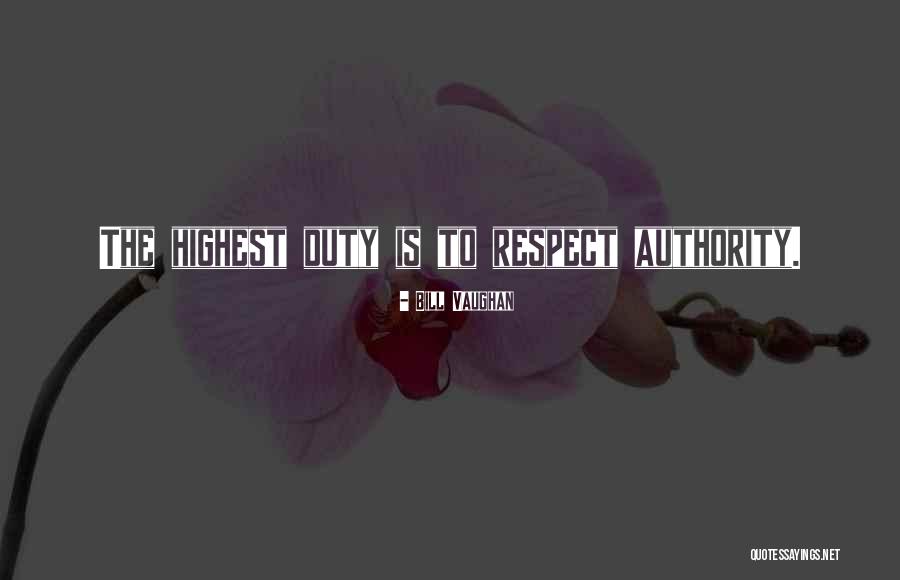 Highest Respect Quotes By Bill Vaughan Highest Respect Quotes By Bill Vaughan
