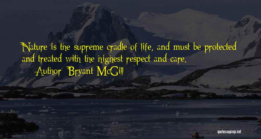 Highest Respect Quotes By Bryant McGill