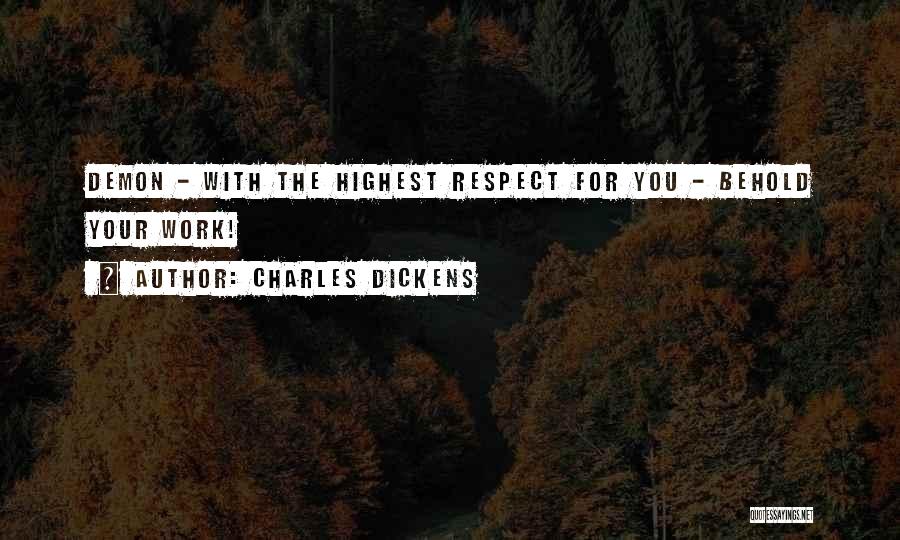 Highest Respect Quotes By Charles Dickens