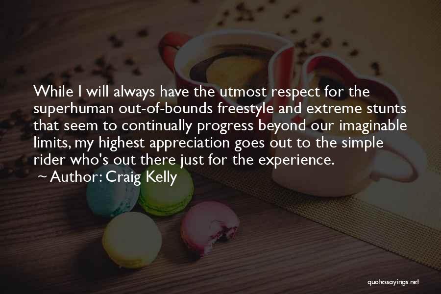 Highest Respect Quotes By Craig Kelly