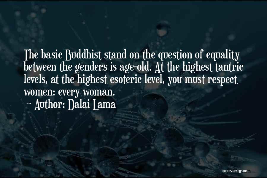 Highest Respect Quotes By Dalai Lama