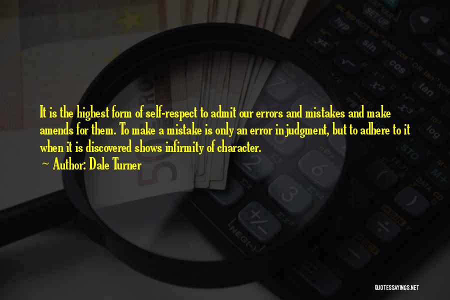 Highest Respect Quotes By Dale Turner Highest Respect Quotes By Dale Turner