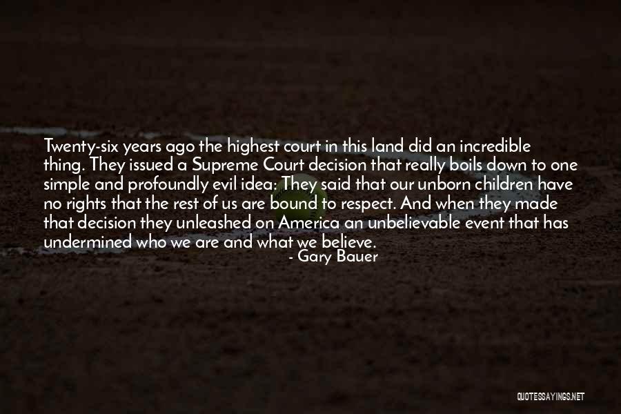 Highest Respect Quotes By Gary Bauer