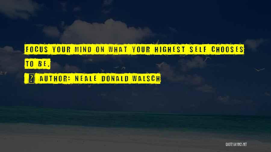 Highest Self Quotes By Neale Donald Walsch