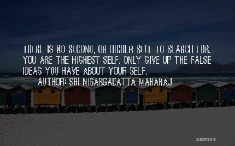 Highest Self Quotes By Sri Nisargadatta Maharaj